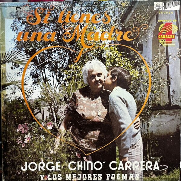 JORGE ¨CHINO¨ CARRERA - SI TIENES UNA MADRE LP