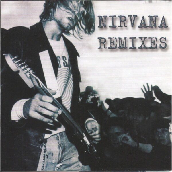 NIRVANA - REMIXES CD