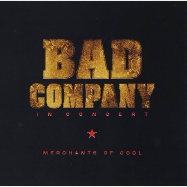 BAD COMPANY - MERCHANTS OF COOL CD