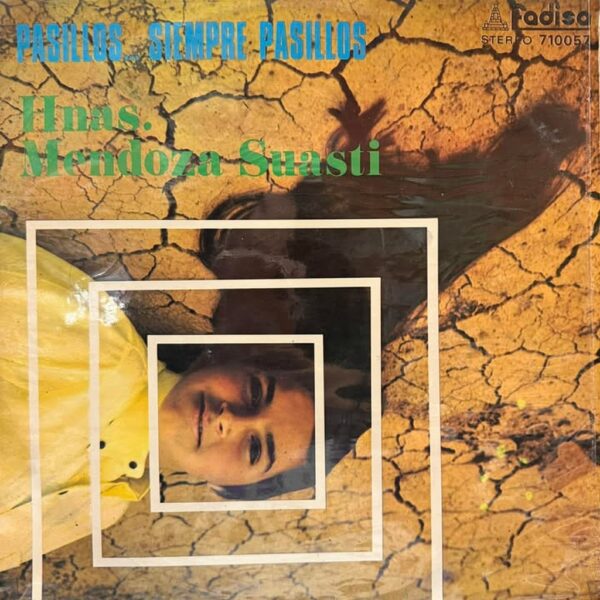 HNAS . MENDOZA SUASTI - PASILLOS SIEMPRE PASILLOS LP (DE EPOCA)