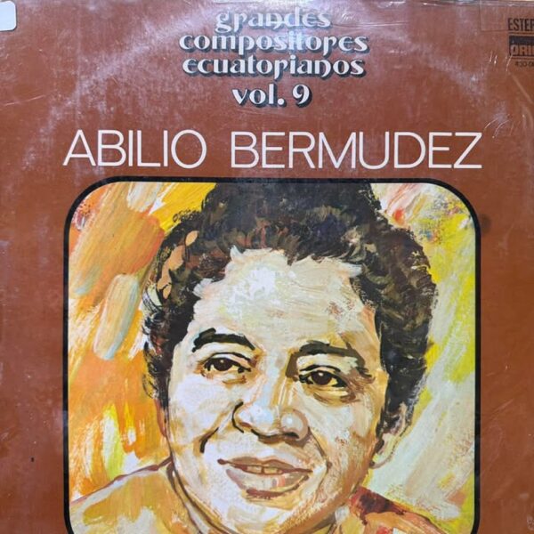 ABILIO BERMUDEZ - GRANDES COMPOSITORES ECUATORIANOS VOL.9 LP (DE EPOCA)