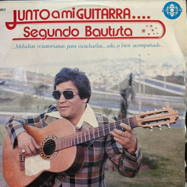 SEGUNDO BAUTISTA - JUNTO A MI GUITARRA LP (DE EPOCA)