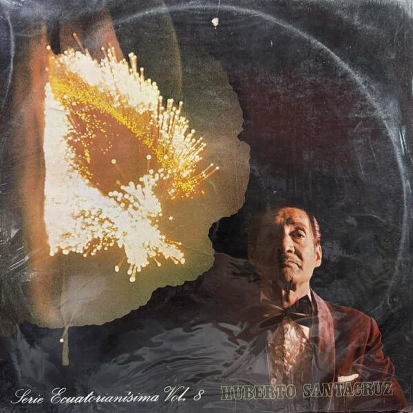 HUBERTO SANTACRUZ - SERIE ECUATORIANISIMA VOL.8 LP (DE EPOCA)