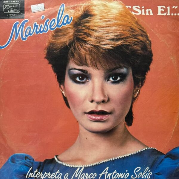 MARISELA - SIN EL, INTERPRETA  MARCO ANTONIO SOLIS LP (DE EPOCA)