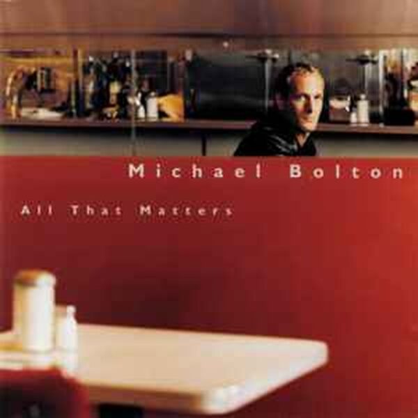 MICHAEL BOLTON - ALL THAT MATTERS CD (SEGUNDA MANO)