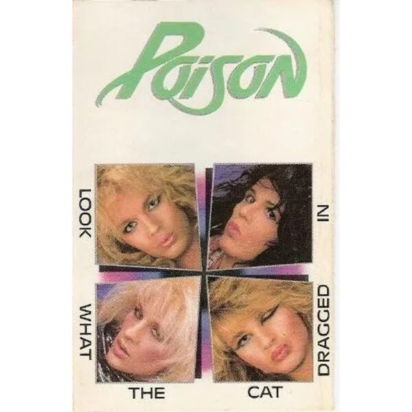 POISON - LOOK WHAT CAT DRAGGED IN CASSSETTE (EDI CASSETTE)